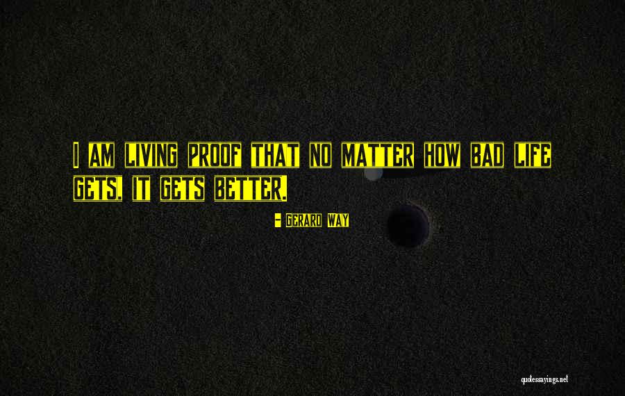 How It Gets Better Quotes By Gerard Way How It Gets Better Quotes By Gerard Way