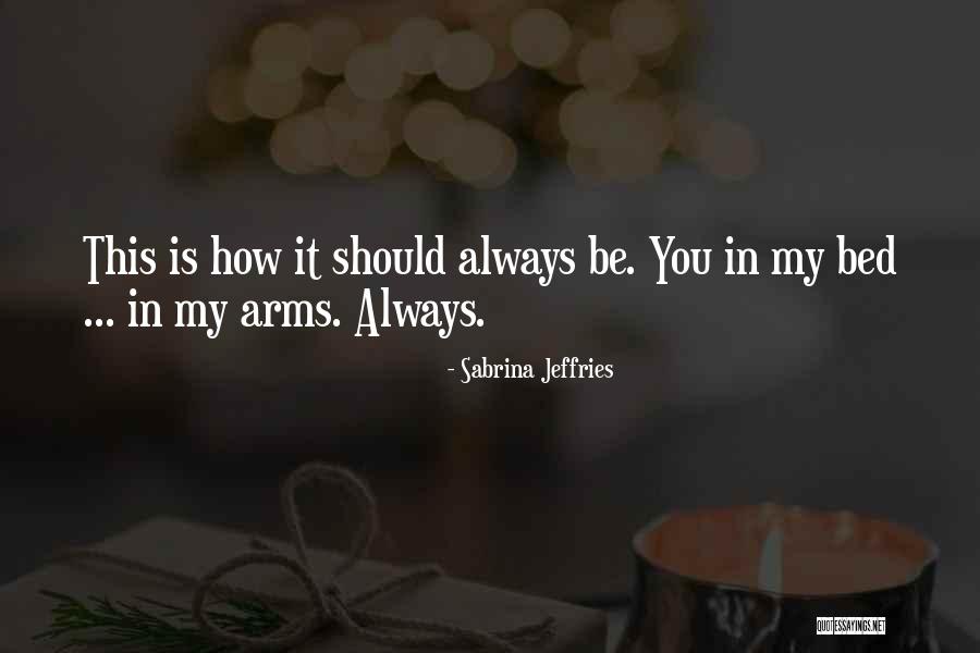 How It Should Be Quotes By Sabrina Jeffries How It Should Be Quotes By Sabrina Jeffries