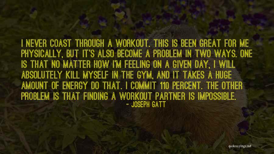 How It Takes Two Quotes By Joseph Gatt How It Takes Two Quotes By Joseph Gatt