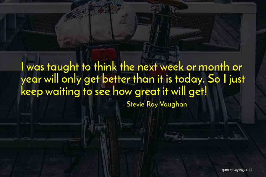 How It Will Get Better Quotes By Stevie Ray Vaughan How It Will Get Better Quotes By Stevie Ray Vaughan