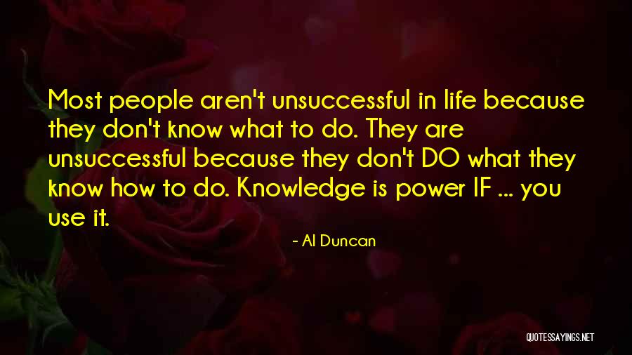How Knowledge Is Power Quotes By Al Duncan How Knowledge Is Power Quotes By Al Duncan