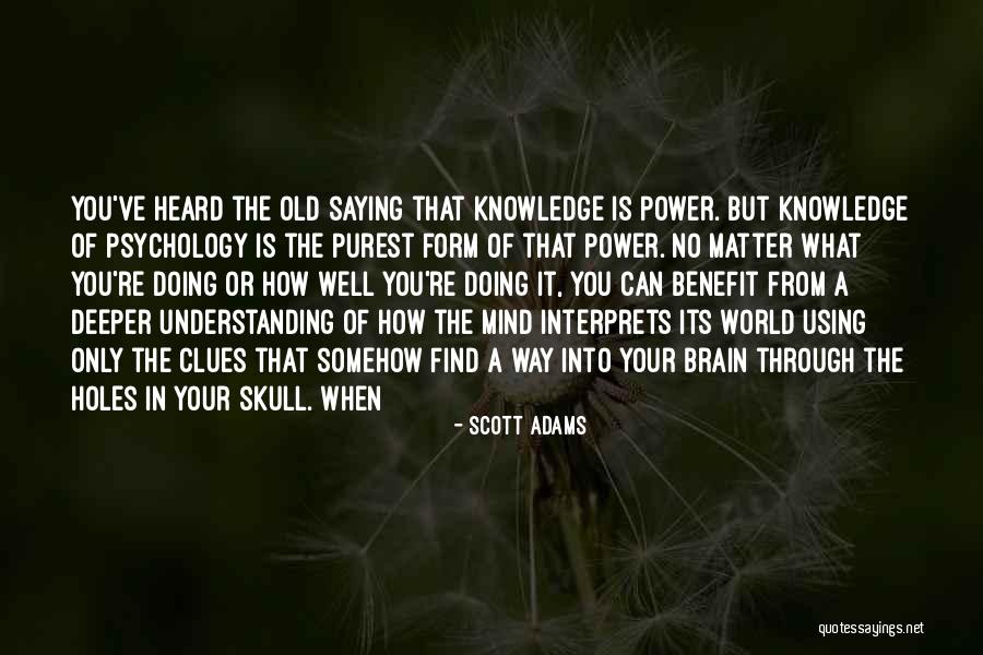 How Knowledge Is Power Quotes By Scott Adams How Knowledge Is Power Quotes By Scott Adams