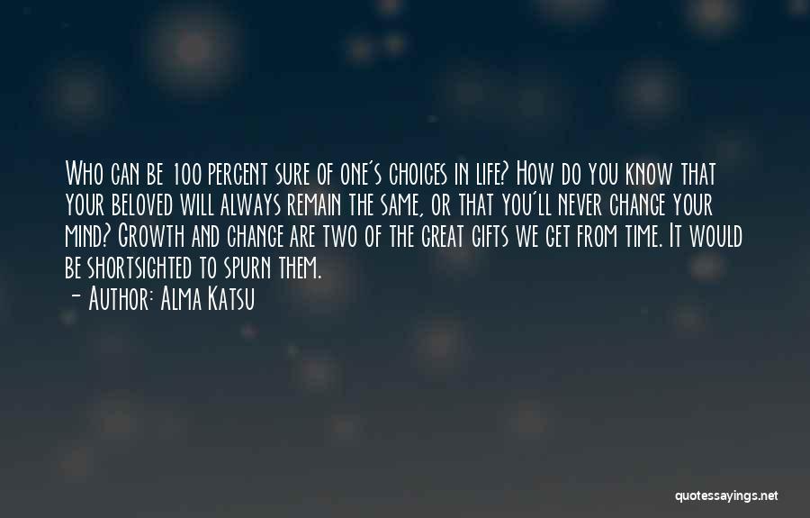 How Life Can Change Quotes By Alma Katsu