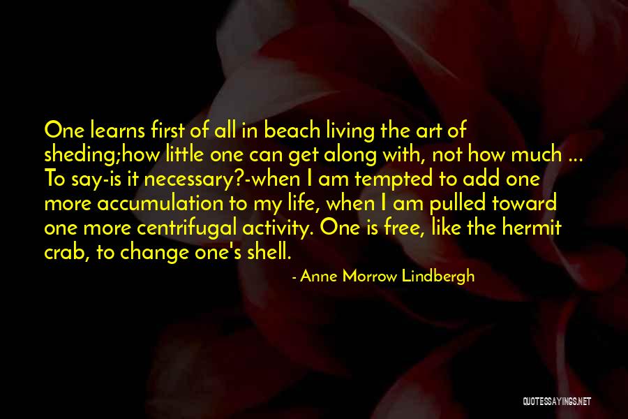 How Life Can Change Quotes By Anne Morrow Lindbergh