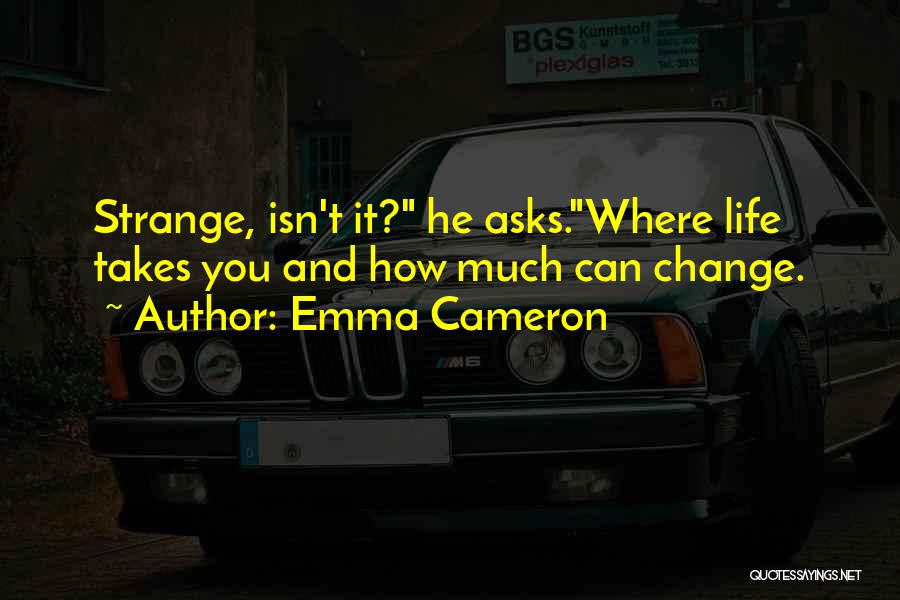 How Life Can Change Quotes By Emma Cameron