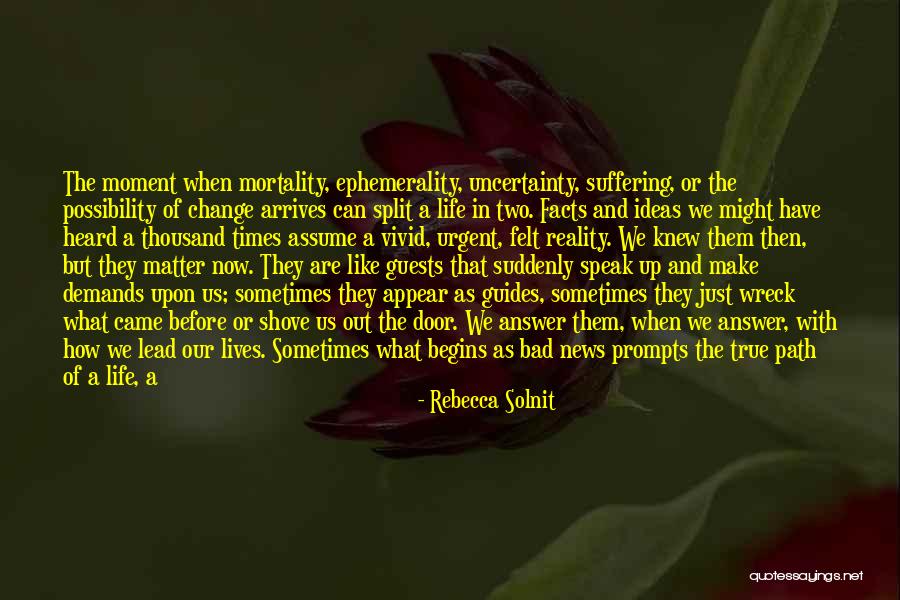 How Life Can Change Quotes By Rebecca Solnit