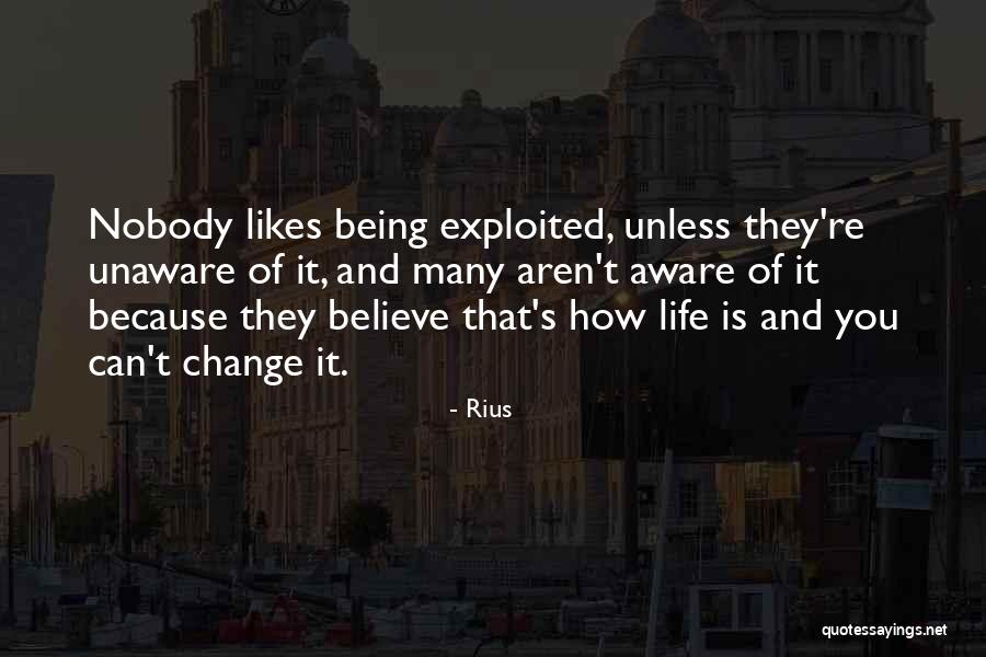 How Life Can Change Quotes By Rius