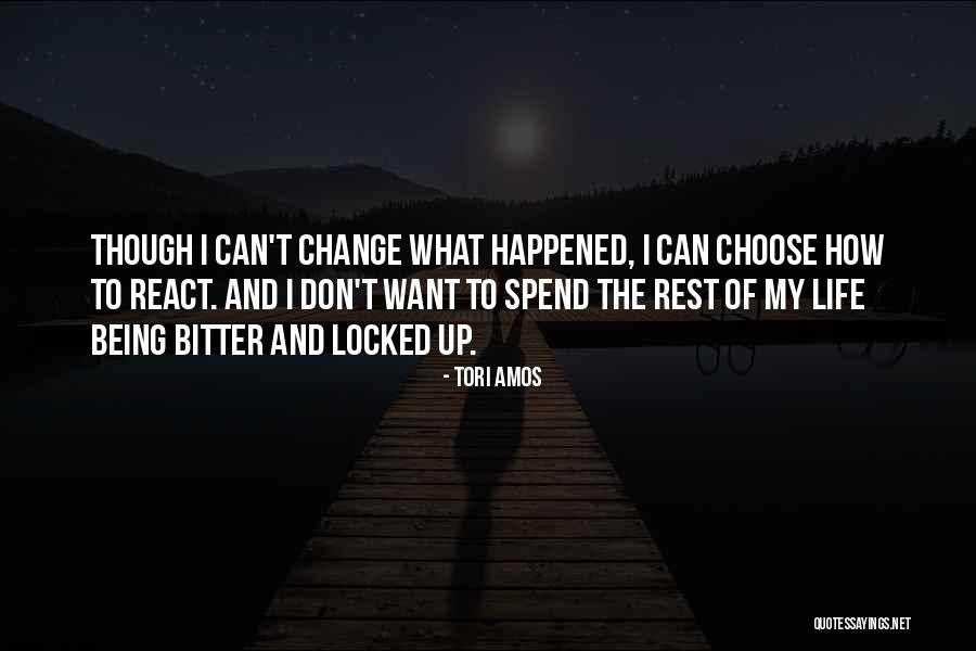 How Life Can Change Quotes By Tori Amos