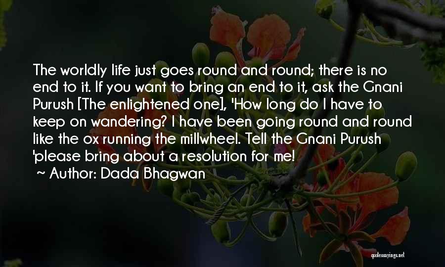 How Life Goes Quotes By Dada Bhagwan