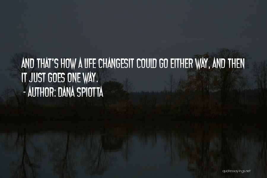 How Life Goes Quotes By Dana Spiotta