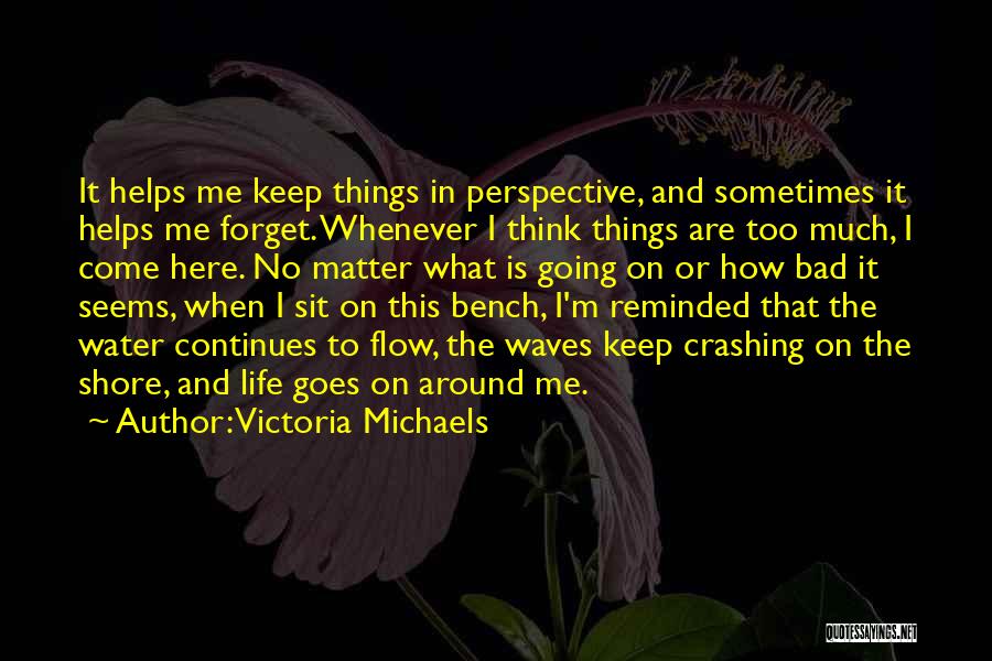 How Life Goes Quotes By Victoria Michaels