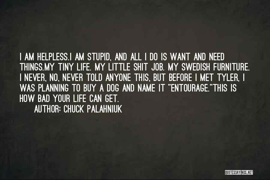 How Life Is Bad Quotes By Chuck Palahniuk