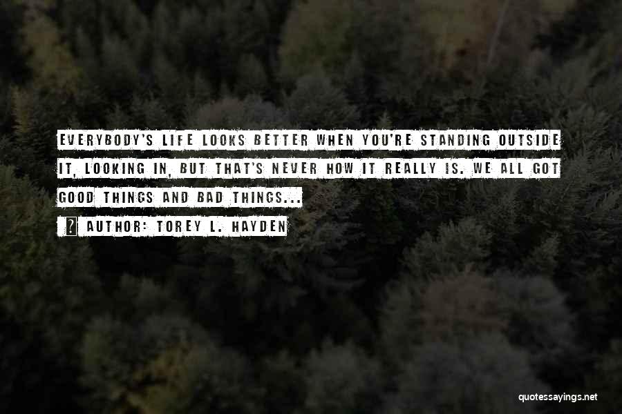 How Life Is Bad Quotes By Torey L. Hayden