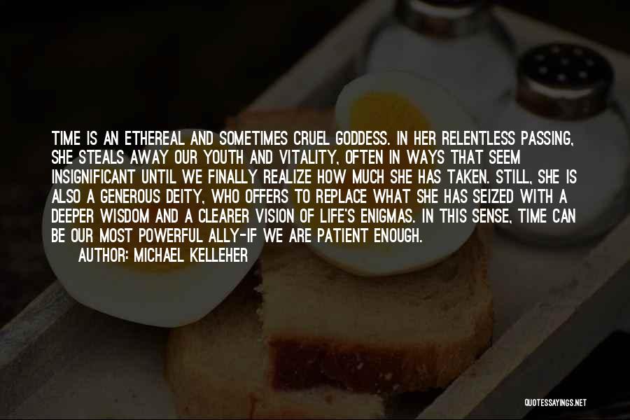 How Life Is Cruel Quotes By Michael Kelleher