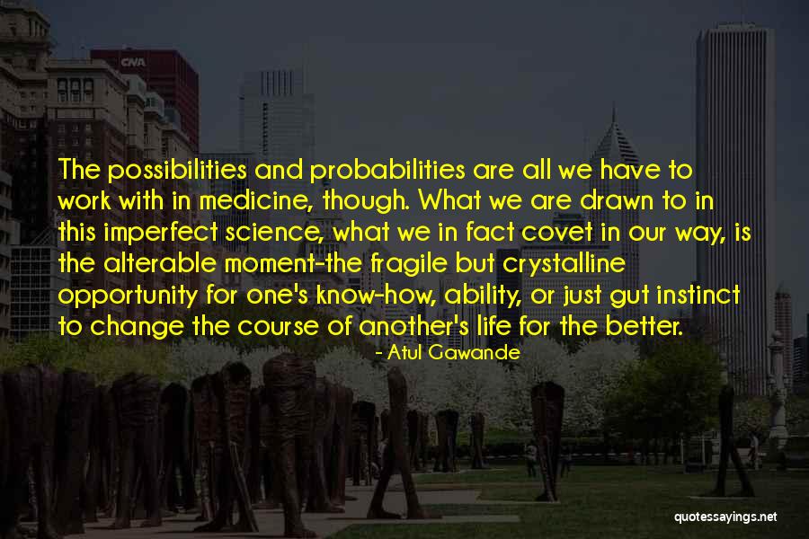 How Life Is Fragile Quotes By Atul Gawande How Life Is Fragile Quotes By Atul Gawande