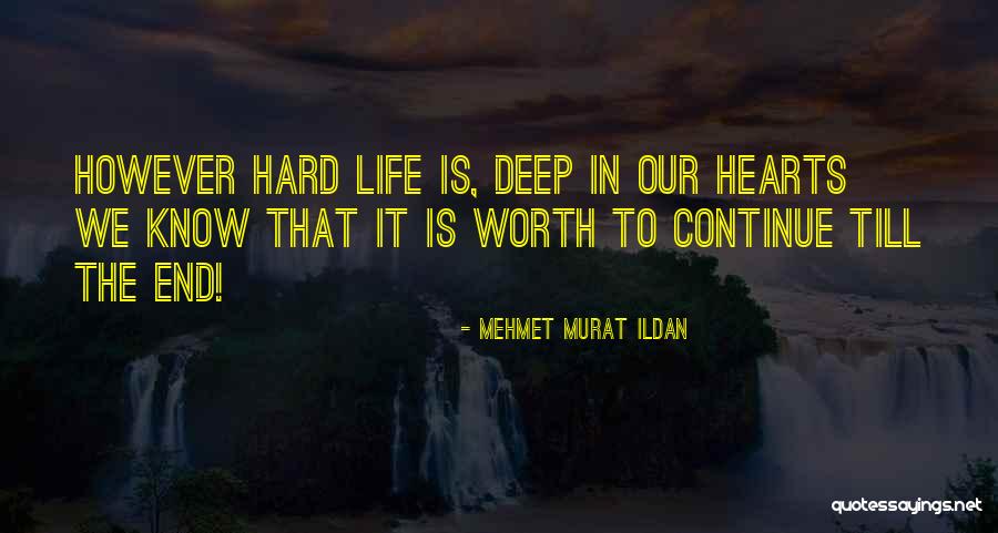 How Life Is Hard Sayings And Quotes By Mehmet Murat Ildan