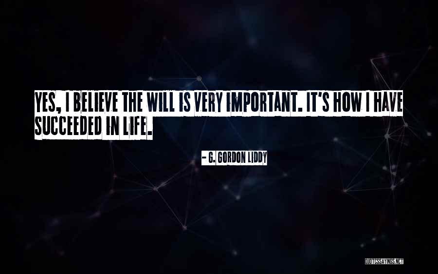 How Life Is Important Quotes By G. Gordon Liddy