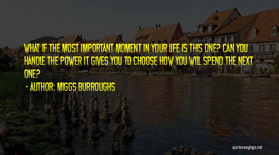 How Life Is Important Quotes By Miggs Burroughs