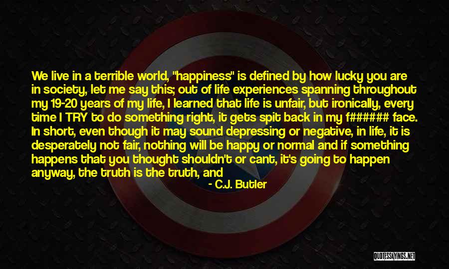 How Life Is Short Quotes By C.J. Butler How Life Is Short Quotes By C.J. Butler