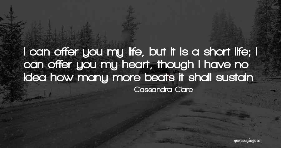 How Life Is Short Quotes By Cassandra Clare How Life Is Short Quotes By Cassandra Clare