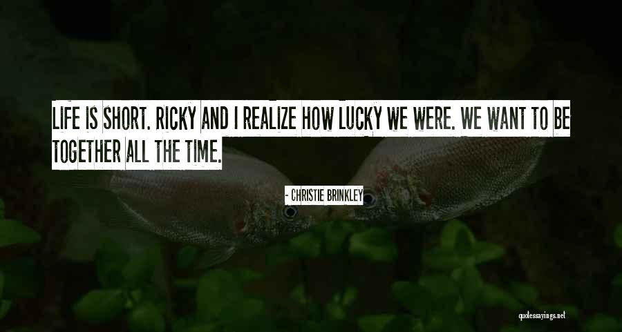 How Life Is Short Quotes By Christie Brinkley How Life Is Short Quotes By Christie Brinkley