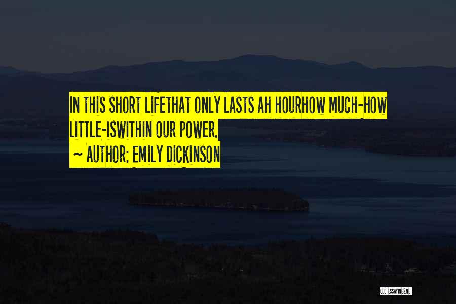 How Life Is Short Quotes By Emily Dickinson