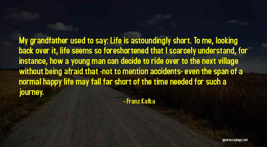 How Life Is Short Quotes By Franz Kafka