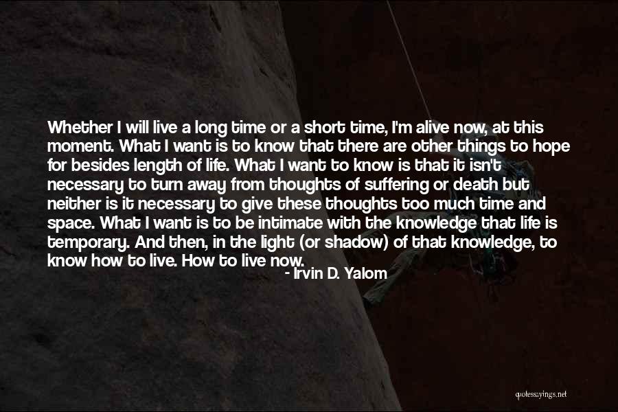 How Life Is Short Quotes By Irvin D. Yalom