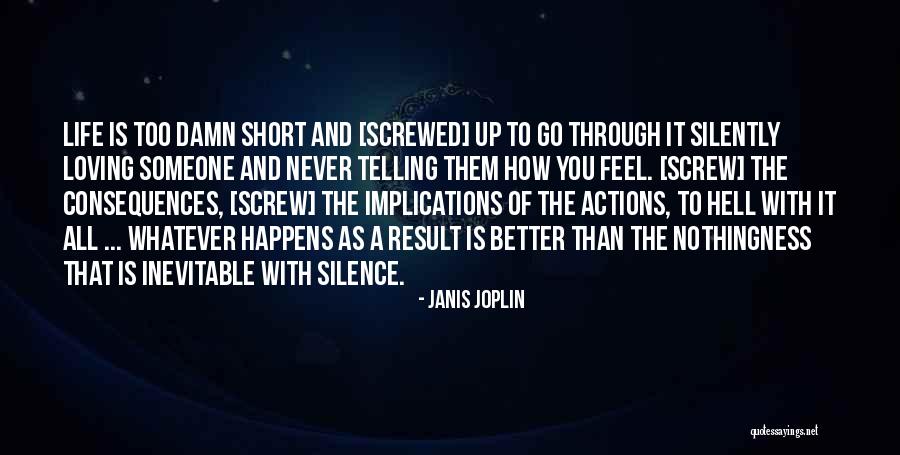 How Life Is Short Quotes By Janis Joplin