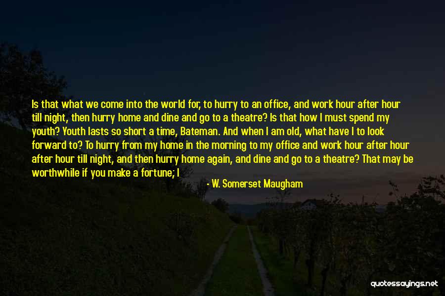 How Life Is Short Quotes By W. Somerset Maugham