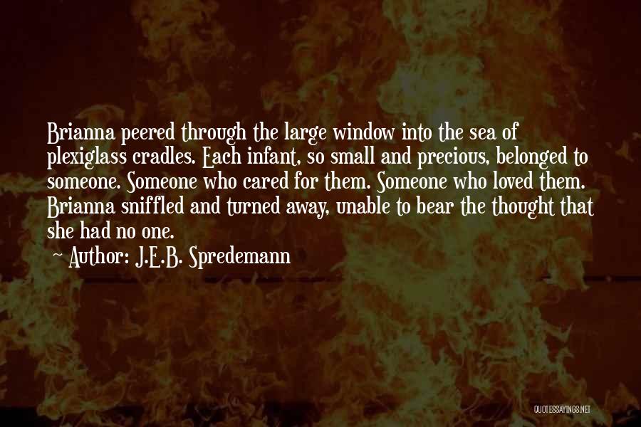 How Life Is So Precious Quotes By J.E.B. Spredemann