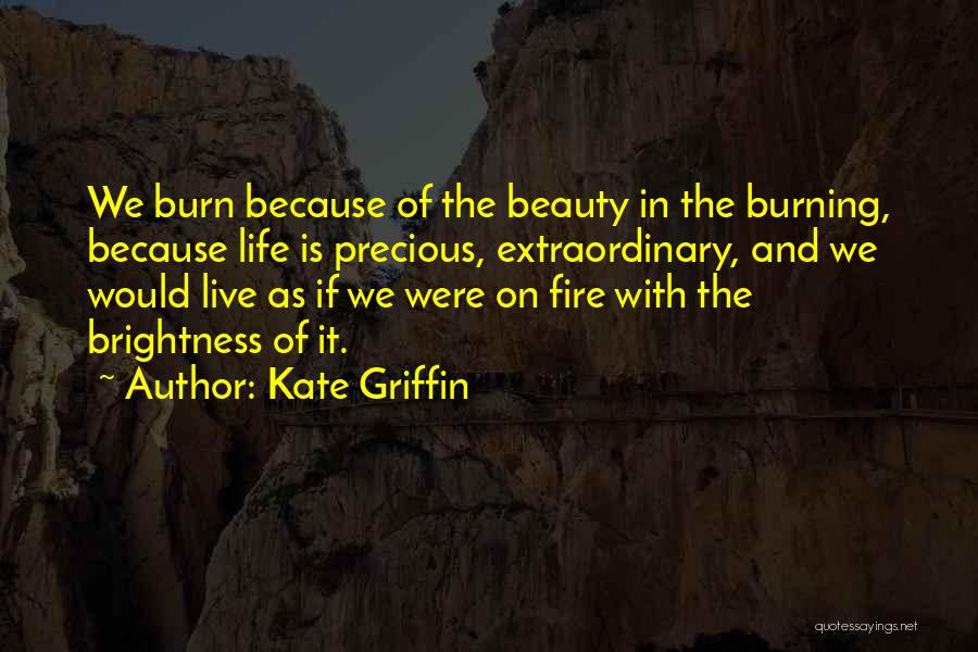 How Life Is So Precious Quotes By Kate Griffin