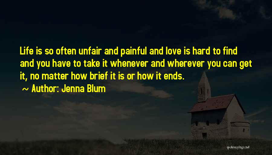 How Life Is Unfair Quotes By Jenna Blum