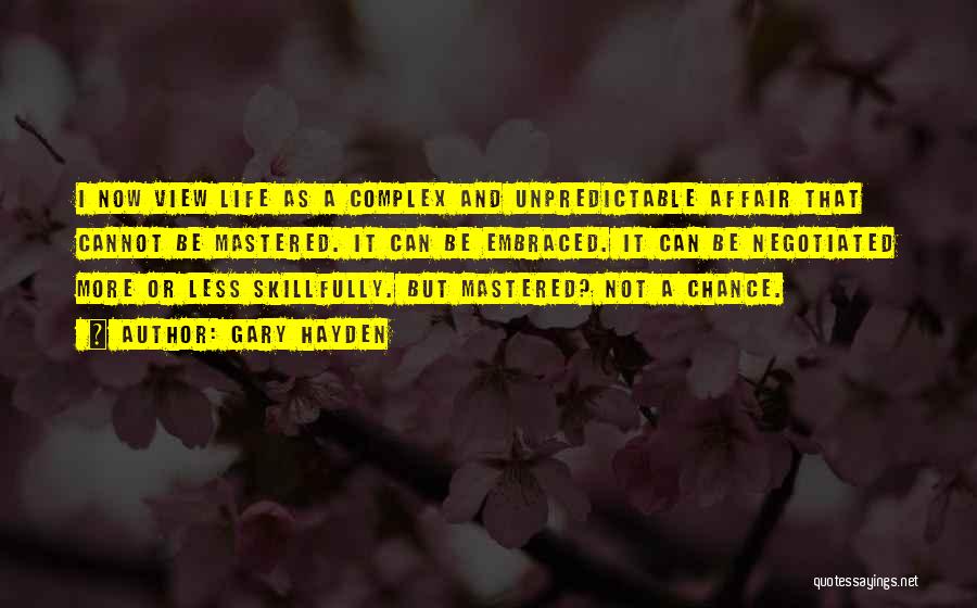 How Life Is Unpredictable Quotes By Gary Hayden