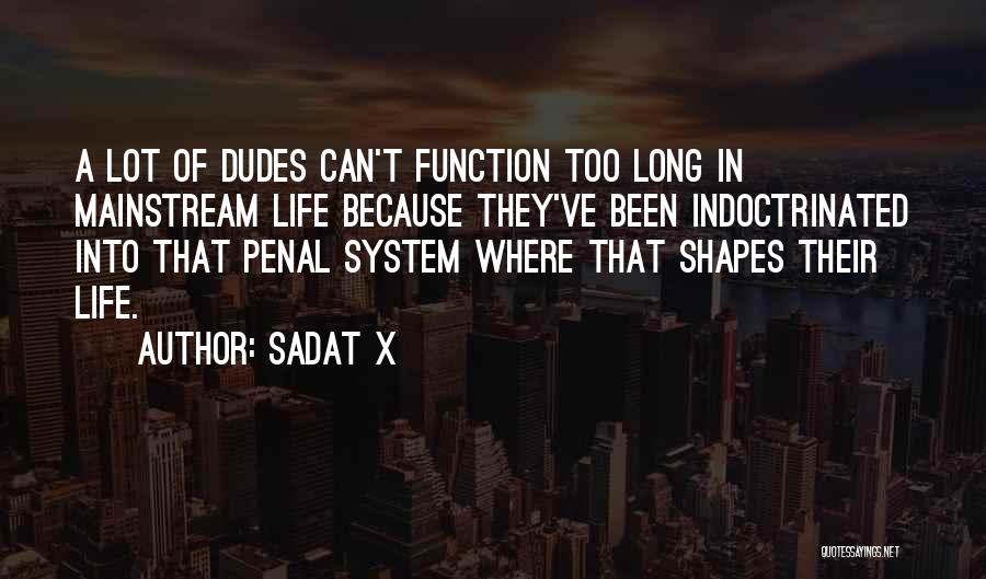 How Life Shapes Us Quotes By Sadat X