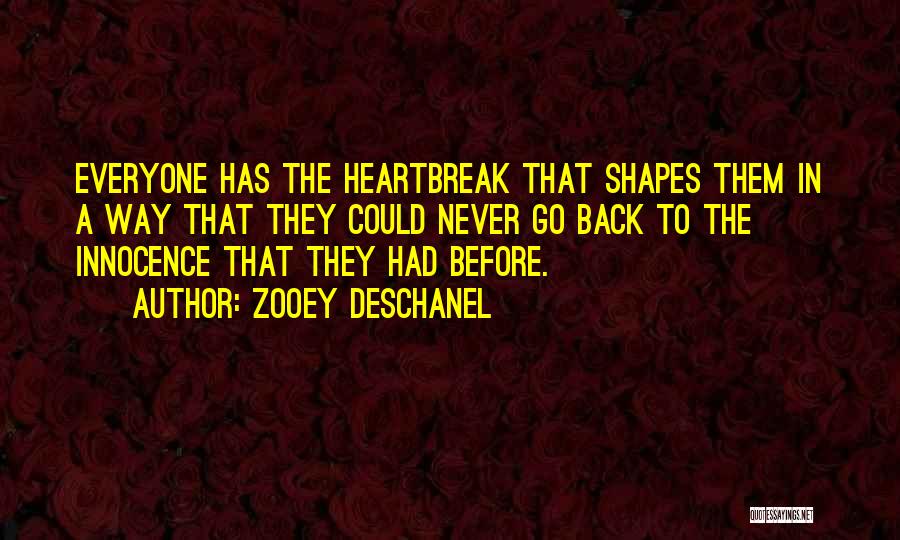 How Life Shapes Us Quotes By Zooey Deschanel