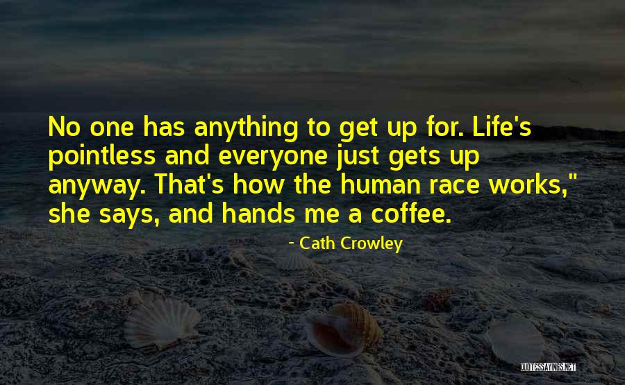 How Life Works Quotes By Cath Crowley