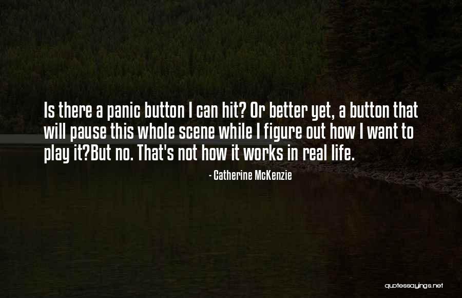 How Life Works Quotes By Catherine McKenzie