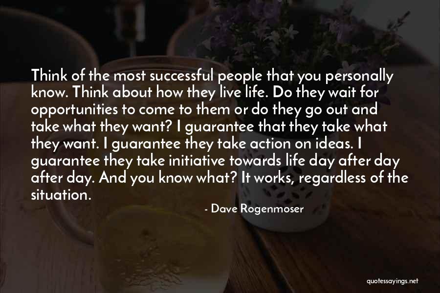 How Life Works Quotes By Dave Rogenmoser