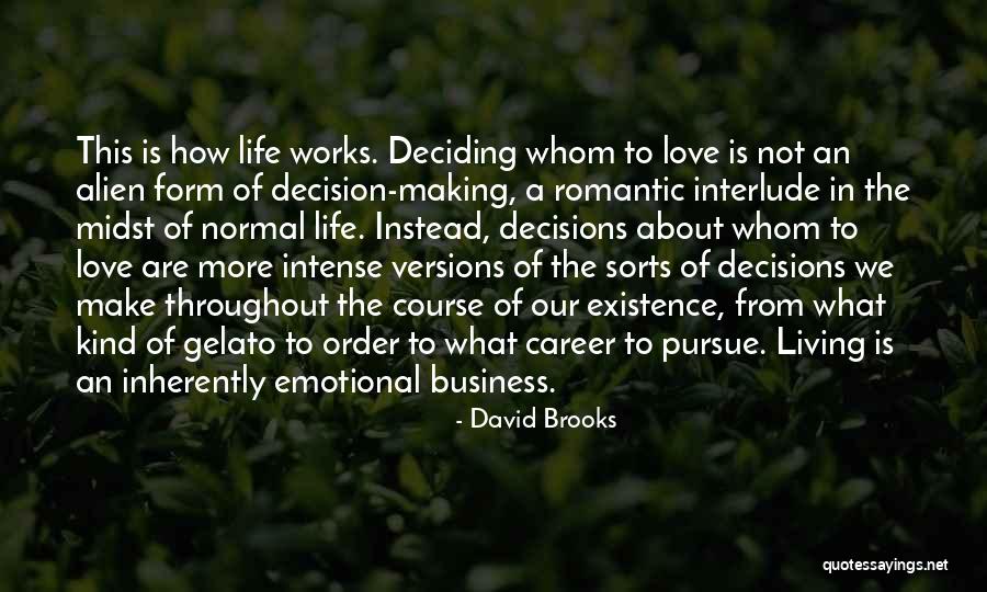 How Life Works Quotes By David Brooks