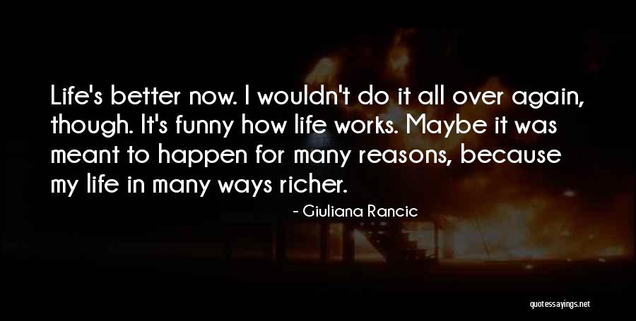 How Life Works Quotes By Giuliana Rancic