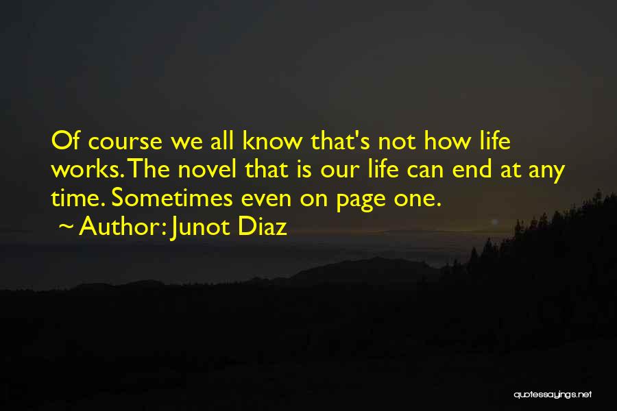 How Life Works Quotes By Junot Diaz