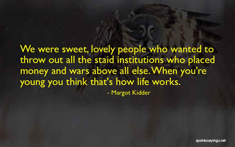 How Life Works Quotes By Margot Kidder