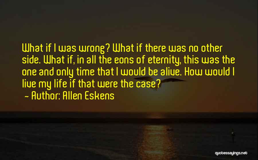 How Live Life Quotes By Allen Eskens
