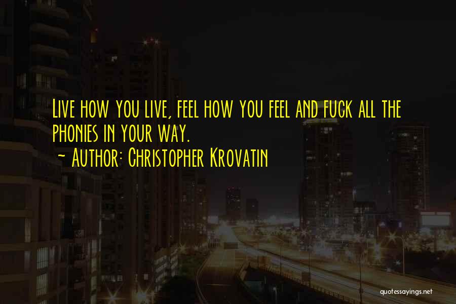 How Live Life Quotes By Christopher Krovatin