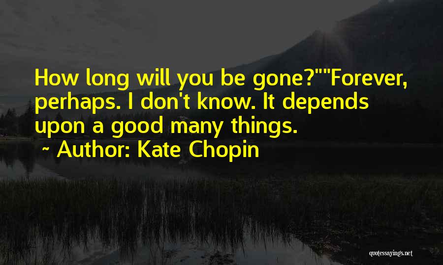 How Long I Love You Quotes By Kate Chopin