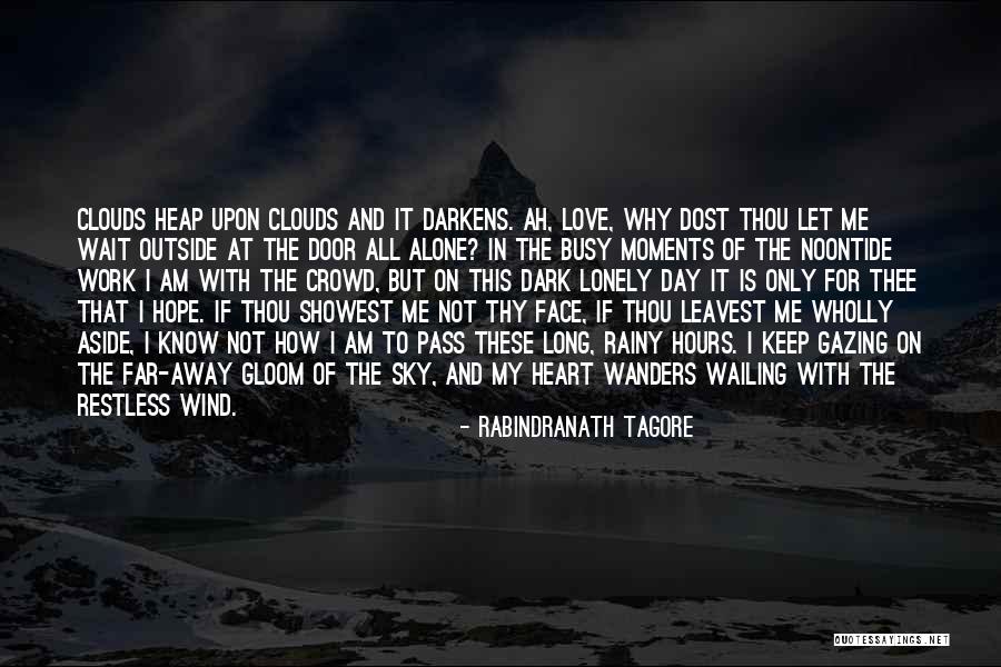 How Long To Wait Quotes By Rabindranath Tagore How Long To Wait Quotes By Rabindranath Tagore