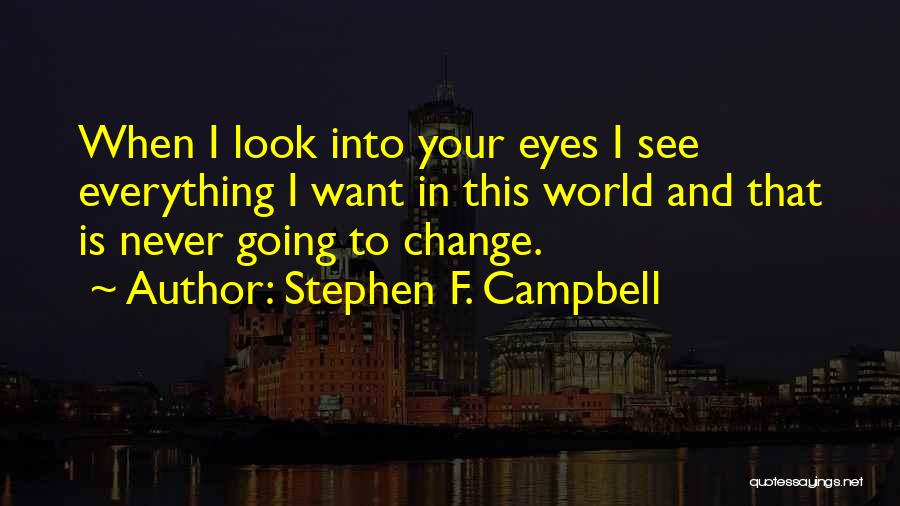 How Love Can Change The World Quotes By Stephen F. Campbell