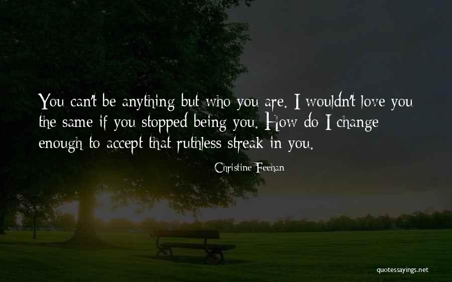 How Love Can Change You Quotes By Christine Feehan How Love Can Change You Quotes By Christine Feehan