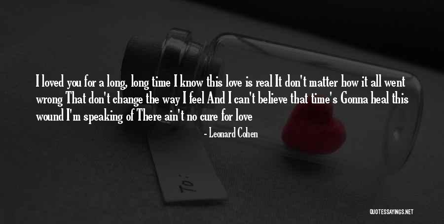 How Love Can Change You Quotes By Leonard Cohen